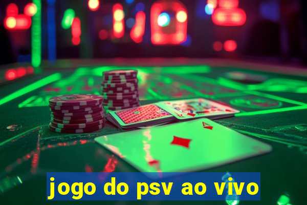 jogo do psv ao vivo